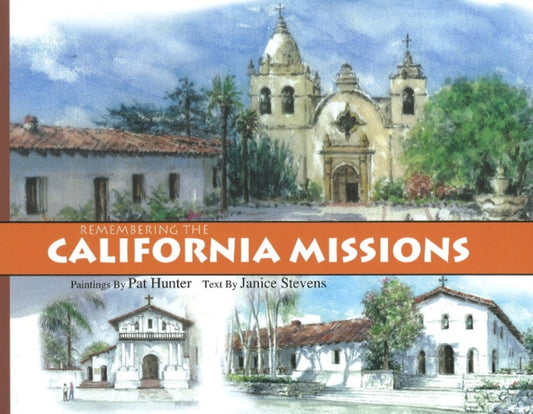 Book cover of: Remembering the California Missions. By: Hunter, Pat