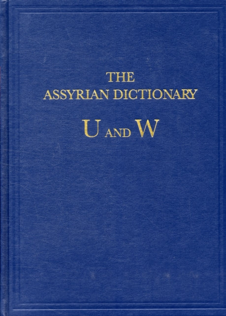 Book cover of: Assyrian Dictionary of the Oriental Institute of the University of Chicago, Volume 20, U and W