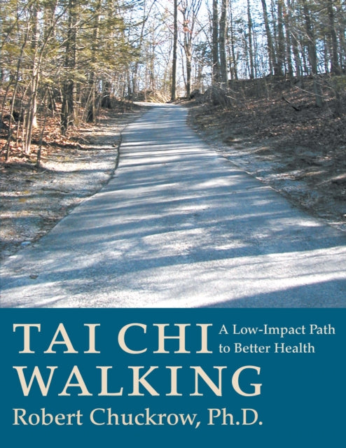 Book cover of: Tai Chi Walking. By: Robert Chuckrow