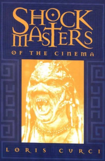 Book cover of: Shock Masters of the Cinema. By: Loris Curci