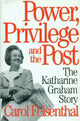 Book cover of: Power, Privilege And The Post. By: Carol Felsenthal