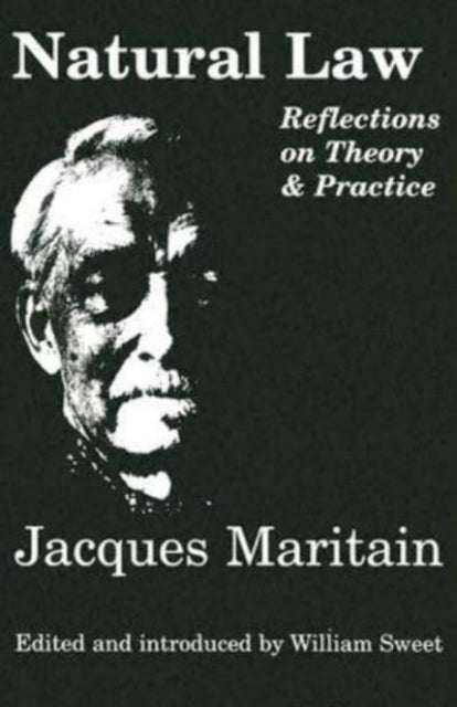 Book cover of: Natural Law – Reflections On Theory & Practice. By: Jacques Maritain
