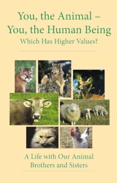 Book cover of: You, the Animal - You, the Human Being. By: Gabriele