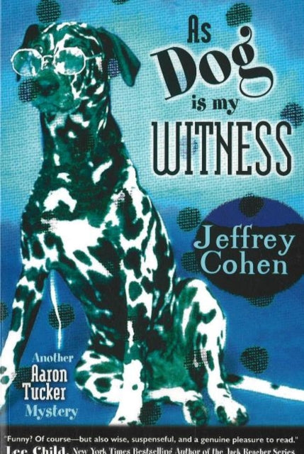 Book cover of: As Dog Is My Witness. By: Jeffrey Cohen