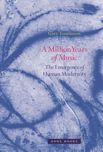 Book cover of: Million Years of Music. By: Gary Tomlinson