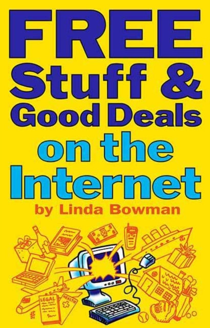 Book cover of: Free Stuff And Good Deals On The Internet. By: Linda Bowman
