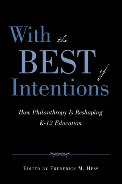 Book cover of: With the Best of Intentions. By: Frederick M. Hess