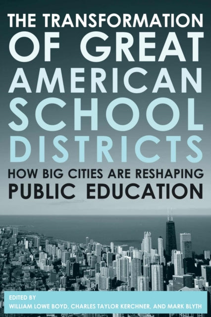 Book cover of: Transformation of Great American School Districts. By: William Lowe Boyd