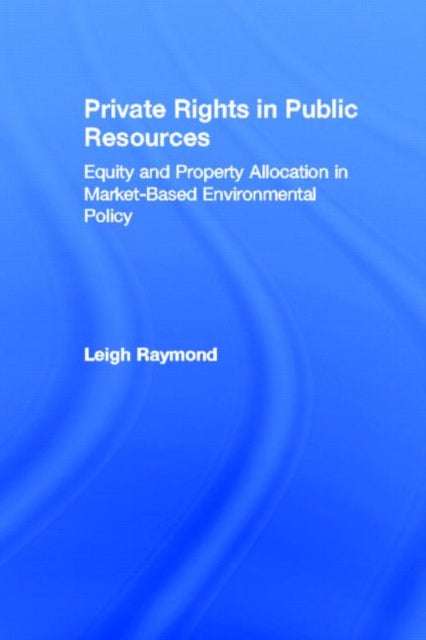 Book cover of: Private Rights in Public Resources