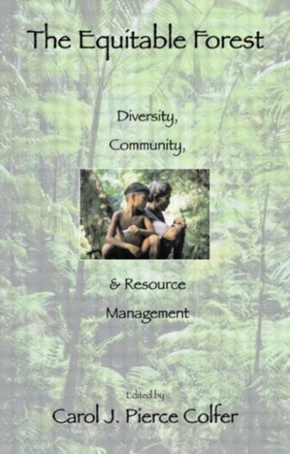 Book cover of: Equitable Forest. By: Carol J. Pierce Colfer