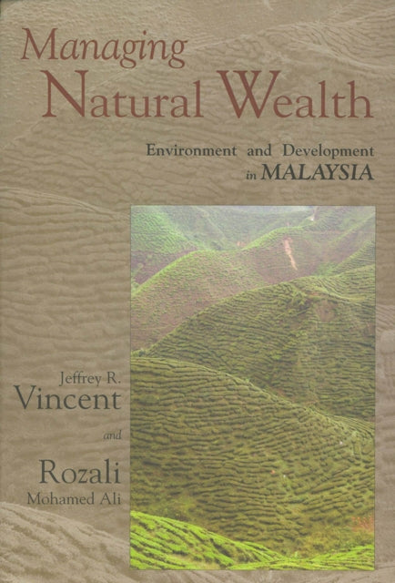 Book cover of: Managing Natural Wealth. By: Jeffrey R. Vincent
