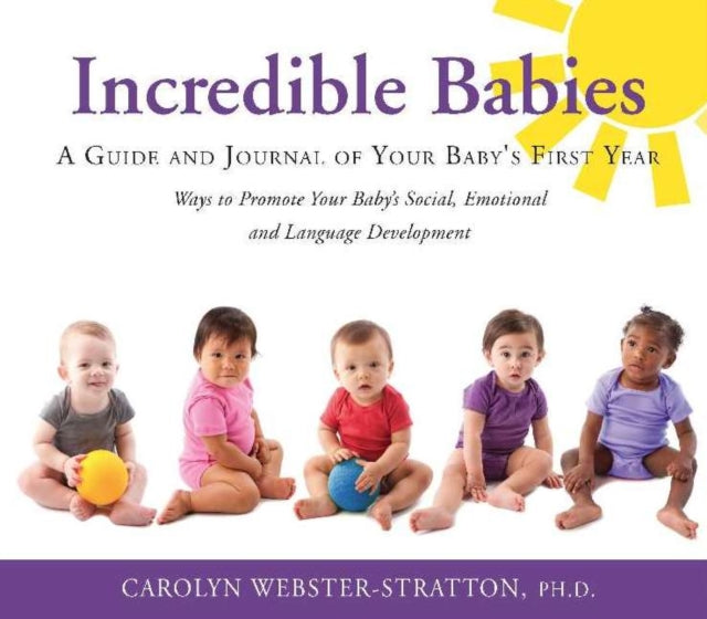 Book cover of: Incredible Babies. By: Carolyn Webster-Stratton