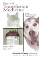 Book cover of: Practical Transfusion Medicine for the Small Animal Practitioner