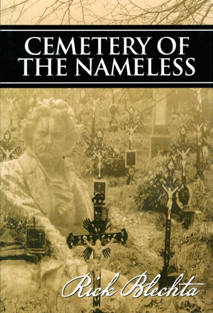 Book cover of: Cemetery of the Nameless. By: Rick Blechta