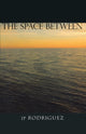 Book cover of: Space Between. By: J. P. Rodriguez