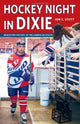 Book cover of: Hockey Night in Dixie. By: Jon C. Stott
