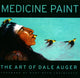 Book cover of: Medicine Paint. By: Dale Auger