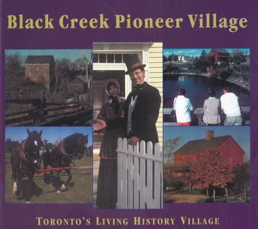 Book cover of: Black Creek Pioneer Village