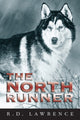 Book cover of: North Runner. By: Lawrence, R. D.