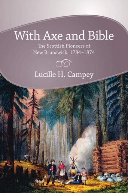 Book cover of: With Axe and Bible. By: Lucille H. Campey