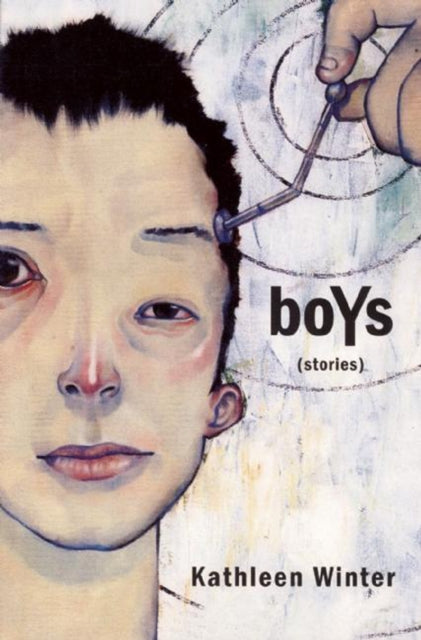 Book cover of: boYs. By: Kathleen Winter