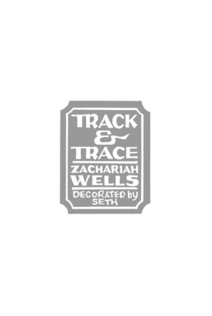 Book cover of: Track & Trace. By: Zachariah Wells