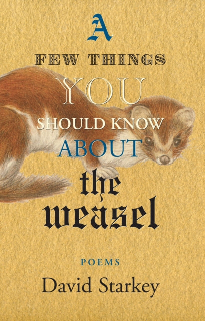 Book cover of: Few Things You Should Know About the Weasel. By: Starkey, David