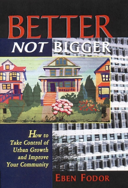 Book cover of: Better NOT Bigger. By: Eben V. Fodor