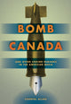 Book cover of: Bomb Canada. By: Chantal Allan