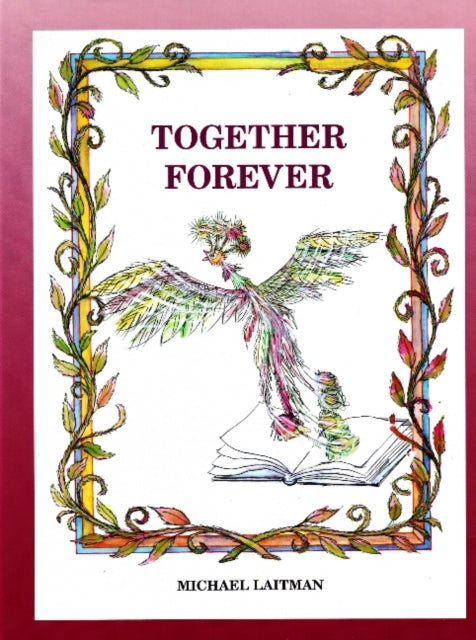 Book cover of: Together Forever. By: Michael Laitman