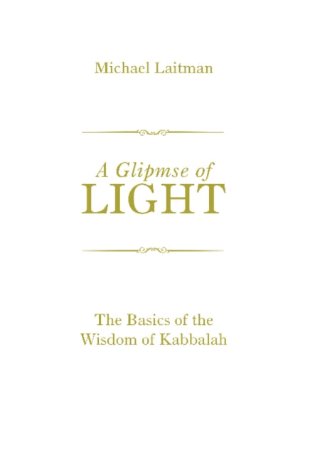 Book cover of: Glimpse of Light***********. By: Michael Laitman