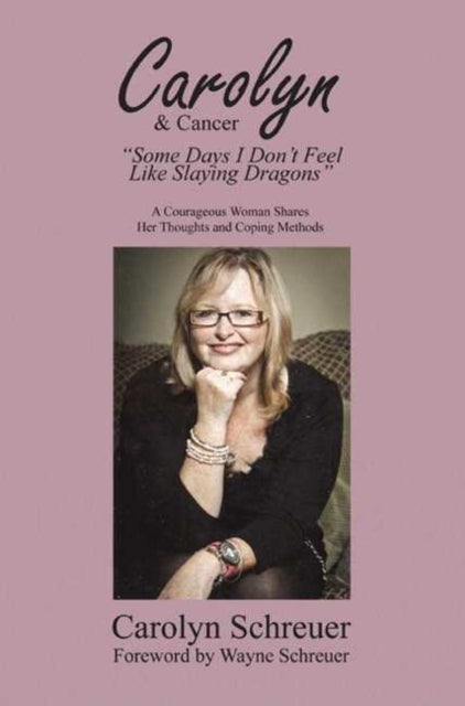 Book cover of: Carolyn & Cancer. By: Carolyn Schreuer