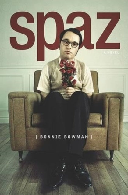 Book cover of: Spaz. By: Bonnie Bowman