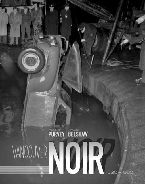 Book cover of: Vancouver Noir. By: Diane Purvey