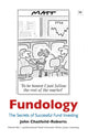 Book cover of: Fundology. By: John Chatfeild-Roberts