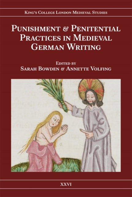 Book cover of: Punishment and Penitential Practices in Medieval German Writing. By: Sarah Bowden