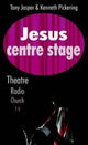 Book cover of: Jesus Centre Stage