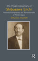 Book cover of: Private Diplomacy of Shibusawa Eiichi. By: Shibusawa Masahide