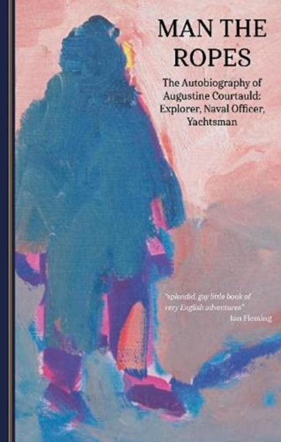 Book cover of: Man the Ropes. By: Augustine Courtauld