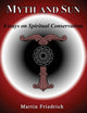 Book cover of: Myth and Sun Essays on Spiritual Conservatism