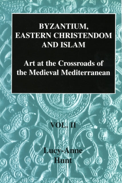 Book cover of: Byzantium, Eastern Christendom and Islam Vol. II. By: Lucy Ann Hunt