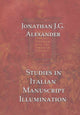 Book cover of: Studies in Italian Manuscript Illumination. By: Jonathan Alexander