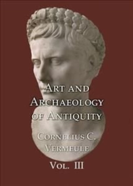 Book cover of: Art and Archaeology of Antiquity Volume III. By: Cornelius Clarkson Vermeule