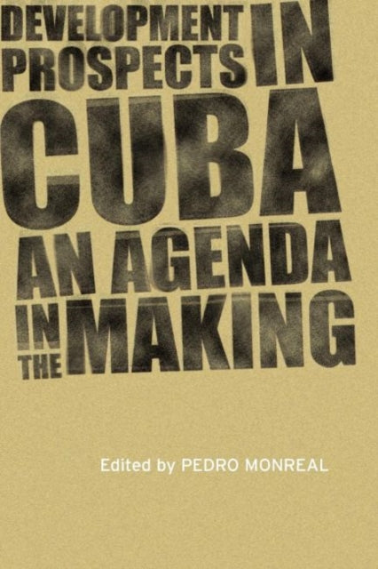 Book cover of: Development Prospects in Cuba. By: Pedro Monreal