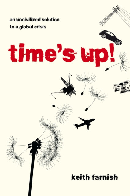 Book cover of: Time's Up!. By: Keith Farnish