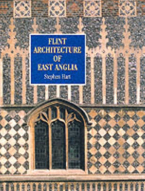 Book cover of: Flint Architecture of East Anglia