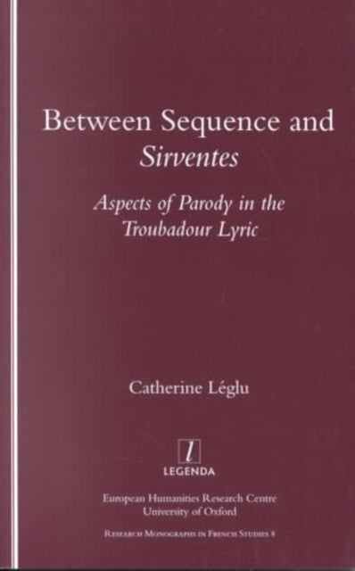 Book cover of: Between Sequence and Sirventes. By: Catherine Leglu