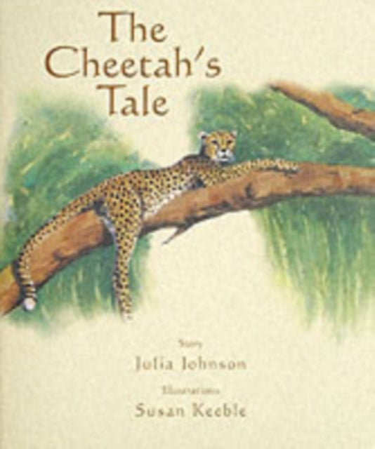 Book cover of: Cheetah's Tale. By: Julia Johnson