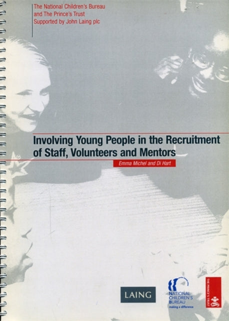 Book cover of: Involving Young People in the Recruitment of Staff, Volunteers and Mentors. By: Emma Michel