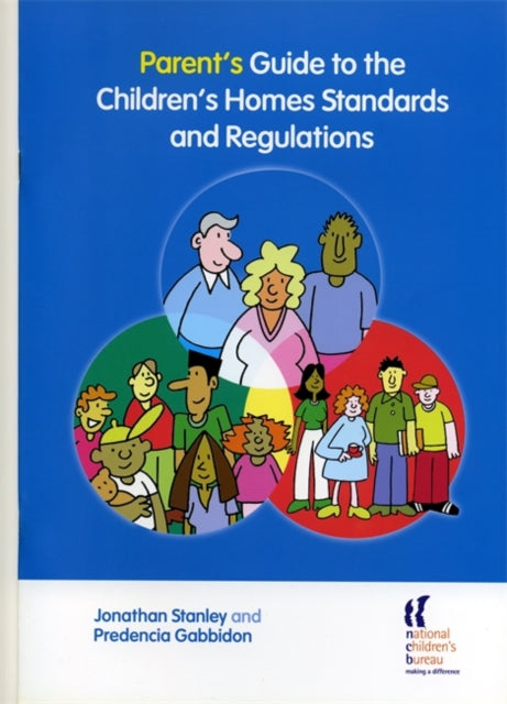 Book cover of: Parent's Guide to the Children's Homes Standards and Regulations. By: Jonathan Stanley
